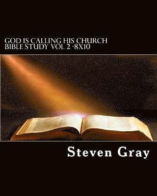 Steven Gray - God is calling His Church: bible study vol 2-8x10, Häftad. Tillgänglighet: Lägg i varukorg