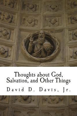 David D. Davis Jr - Thoughts about God, Salvation, and Other Things, Häftad. Tillgänglighet: Lägg i varukorg