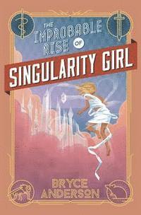 Bryce Anderson - The Improbable Rise of Singularity Girl (Second Edition), Häftad. Tillgänglighet: Lägg i varukorg