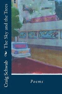 Craig Schwab - The Sky and the Trees: Poems, Häftad. Tillgänglighet: Lägg i varukorg