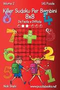 Killer Sudoku Per Bambini 8x8 - Da Facile a Difficile - Volume 2 - 141 Puzzle