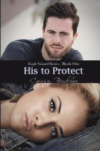 Caissy Boudreau, Genevieve Scholl - His to Protect: Eagle Guard Series, Häftad. Tillgänglighet: Lägg i varukorg