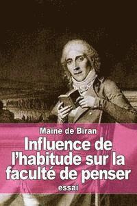 Maine De Biran - Influence de l'habitude sur la faculté de penser, Häftad. Tillgänglighet: Lägg i varukorg