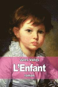 Jules Vallès - L'enfant, Häftad. Tillgänglighet: Lägg i varukorg