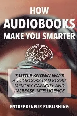 Entrepreneur Publishing - How Audiobooks Make You Smarter, Häftad. Tillgänglighet: Lägg i varukorg