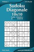 Sudoku Diagonale 10x10 - Da Facile a Diabolico - Volume 2 - 276 Puzzle