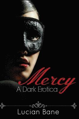 Lucian Bane - Mercy: A Dark Erotica, Häftad. Tillgänglighet: Tillfälligt slut
