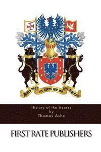 Thomas Ashe - History of the Azores, Häftad