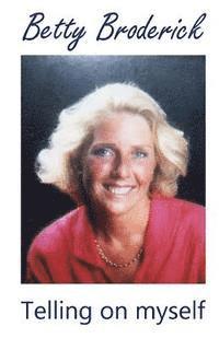 Betty Broderick - Betty Broderick, Häftad