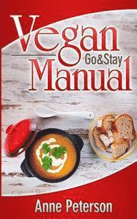 Anne Peterson - VEGAN (Go & Stay) Manual: Vegan Lifestyle Guidelines, Häftad
