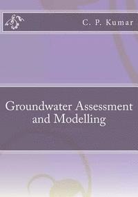 C. P. Kumar - Groundwater Assessment and Modelling, Häftad. Tillgänglighet: Lägg i varukorg
