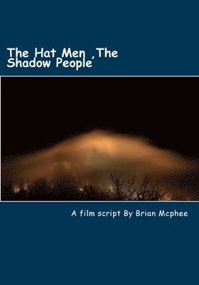 Brian McPhee - The Hat Men: Shadow People & Men in Black, Häftad. Tillgänglighet: Lägg i varukorg