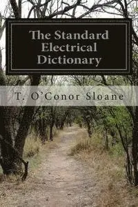 T. O. Sloane - The Standard Electrical Dictionary, Häftad. Tillgänglighet: Lägg i varukorg