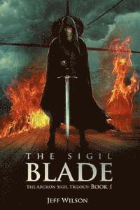 Jeff Wilson - The Sigil Blade, Häftad