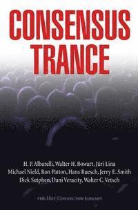 Walter H. Bowart, Jr. Albarelli, H. P. - Consensus Trance, Häftad