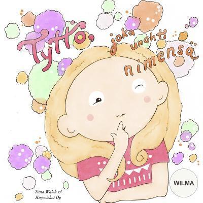 Tiina Walsh - Tyttö, joka unohti nimensä WILMA, Häftad. Tillgänglighet: Lägg i varukorg