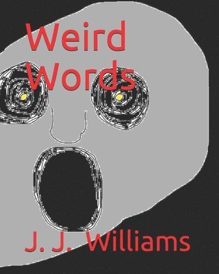 J. J. Williams - Weird Words, Häftad. Tillgänglighet: Lägg i varukorg