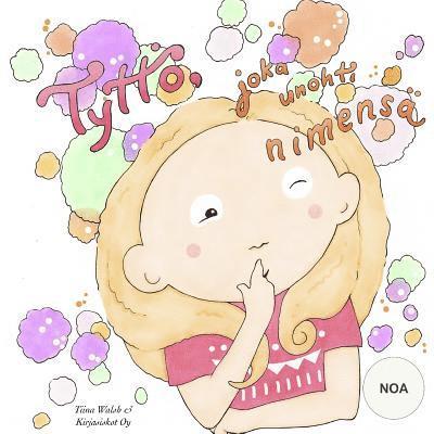 Tiina Walsh - Tyttö, joka unohti nimensä NOA, Häftad. Tillgänglighet: Lägg i varukorg