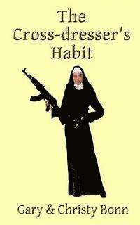 Christy Bonn, Gary Bonn - The Cross-dresser's Habit, Häftad