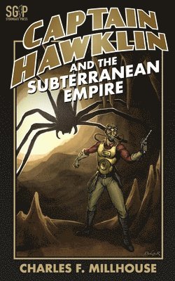 Charles F Millhouse - Captain Hawklin and the Subterranean Empire, Häftad. Tillgänglighet: Lägg i varukorg