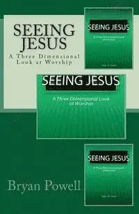 Bryan M. Powell - Seeing Jesus: A Three Dimensional Look at Worship, Häftad. Tillgänglighet: Lägg i varukorg