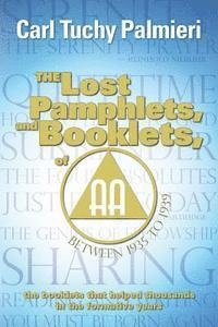 Carl Tuchy Palmieri - The Lost Pamphlets, and booklets, of A.A. between 1935 to 1939: the booklets that helped thousands in the formative years, Häftad. Tillgänglighet: Lägg i varukorg