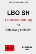 Landesbauordnung fr das Land Schleswig-Holstein: LBO Schleswig-Holstein