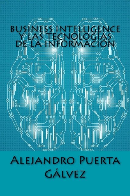 Alejandro Puerta Galvez - Business Intelligence y las Tecnologías de la Información, Häftad