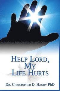Christopher Handy - Help Lord, My Life Hurts, Häftad