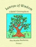 Leaves of Wisdom: A Baha'i Colouring Resource For Children