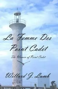 Willard J. Lamb - La Femme Des Point Cadet: The Women of Point Cadet, Häftad. Tillgänglighet: Lägg i varukorg