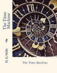 H. G. Wells, John Gahan F. I. E. - The Time Machine, Häftad. Tillgänglighet: Lägg i varukorg