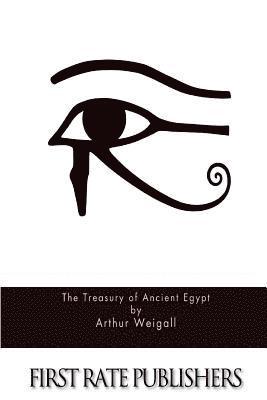 Arthur Weigall - The Treasury of Ancient Egypt, Häftad. Tillgänglighet: Lägg i varukorg