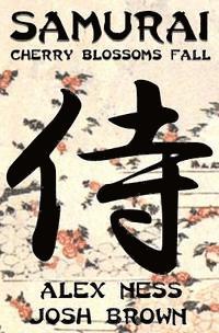 Josh Brown, Alex Ness - Samurai: Cherry Blossoms Fall, Häftad. Tillgänglighet: Lägg i varukorg