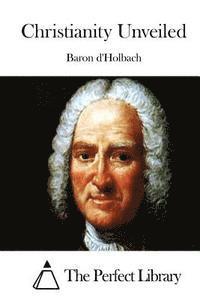 Baron D'Holbach, The Perfect Library - Christianity Unveiled, Häftad. Tillgänglighet: Tillfälligt slut