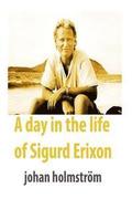 A day in the life of Sigurd Erixon