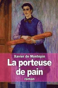 Xavier de Montépin - La porteuse de pain, Häftad