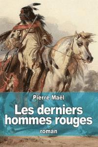 Pierre Maël - Les derniers hommes rouges, Häftad