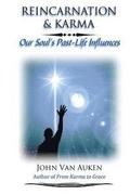 Reincarnation & Karma: Our Soul's Past-Life Influences