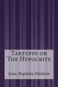 Jean-Baptiste Moliere - Tartuffe or The Hypocrite, Häftad. Tillgänglighet: Lägg i varukorg