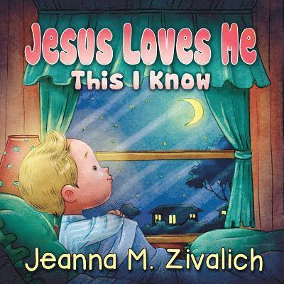 Jeanna M. Zivalich - Jesus Loves Me This I Know, Häftad. Tillgänglighet: Lägg i varukorg