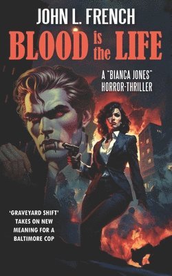 Rich Harvey, John L. French - Blood Is the Life: A Bianca Jones Collection, Häftad