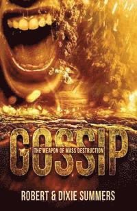 Dixie Summers, Robert Summers - Gossip - The Weapon of Mass Destruction, Häftad. Tillgänglighet: Lägg i varukorg