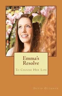 David Oconner - Emma's Resolve: To Choose Her Life, Häftad. Tillgänglighet: Lägg i varukorg
