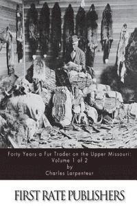 Charles Larpenteur - Forty Years a Fur Trader on the Upper Missouri: Volume 1 of 2, Häftad. Tillgänglighet: Lägg i varukorg