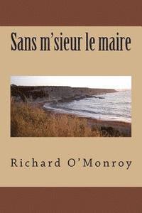 Richard O'Monroy - Sans m'sieur le maire, Häftad