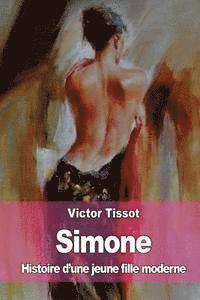 Victor Tissot - Simone: Histoire d'une jeune fille moderne, Häftad. Tillgänglighet: Lägg i varukorg