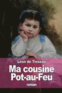 Léon de Tinseau - Ma cousine Pot-au-Feu, Häftad. Tillgänglighet: Lägg i varukorg