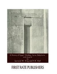 H. R. Hall, Leonard W. King - A History of Egypt, Chaldea, Syria, Babylonia, and Assyria, Häftad. Tillgänglighet: Lägg i varukorg