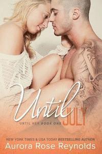 Aurora Rose Reynolds - Until July, Häftad. Tillgänglighet: Lägg i varukorg